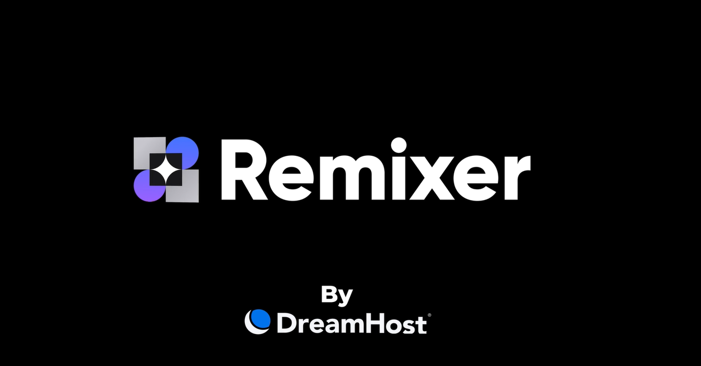 Remixer By DreamHost